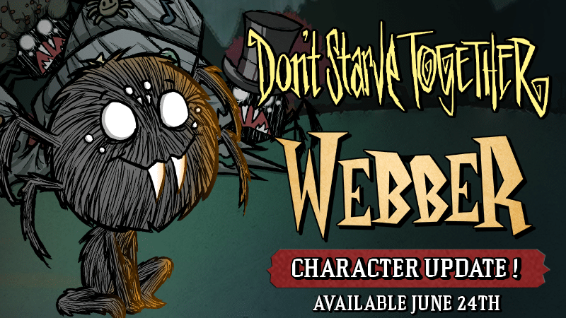 Don't Starve Together: Webber Refresh Update.
