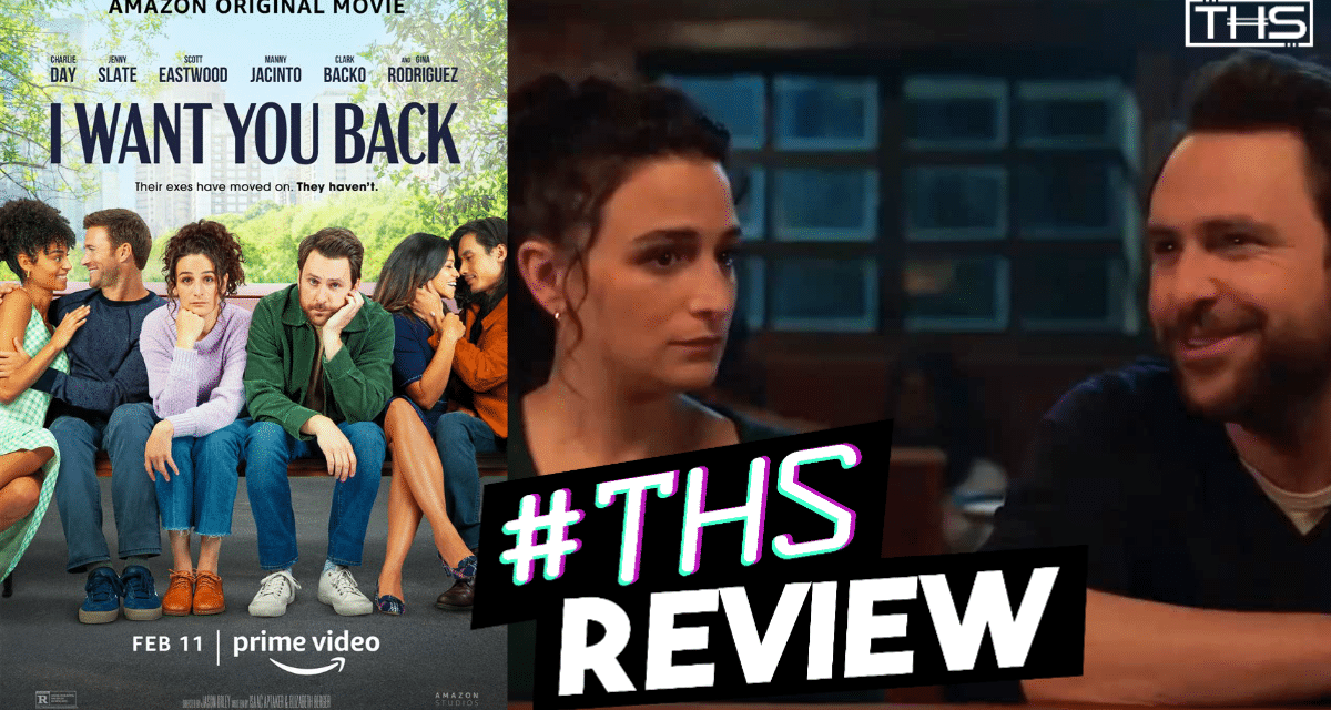 I Want You Back – A Fantastic And Wildy Funny Romantic Comedy [Review]