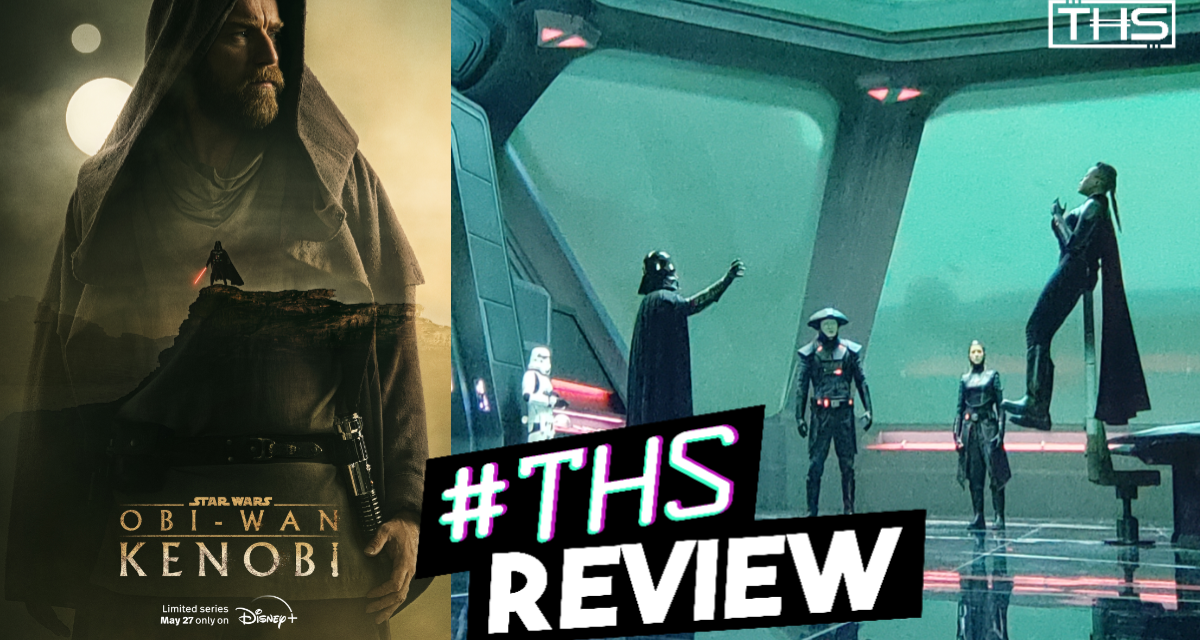 Obi-Wan Kenobi Episode Four – No Darth Vader Hangover Here [Review]