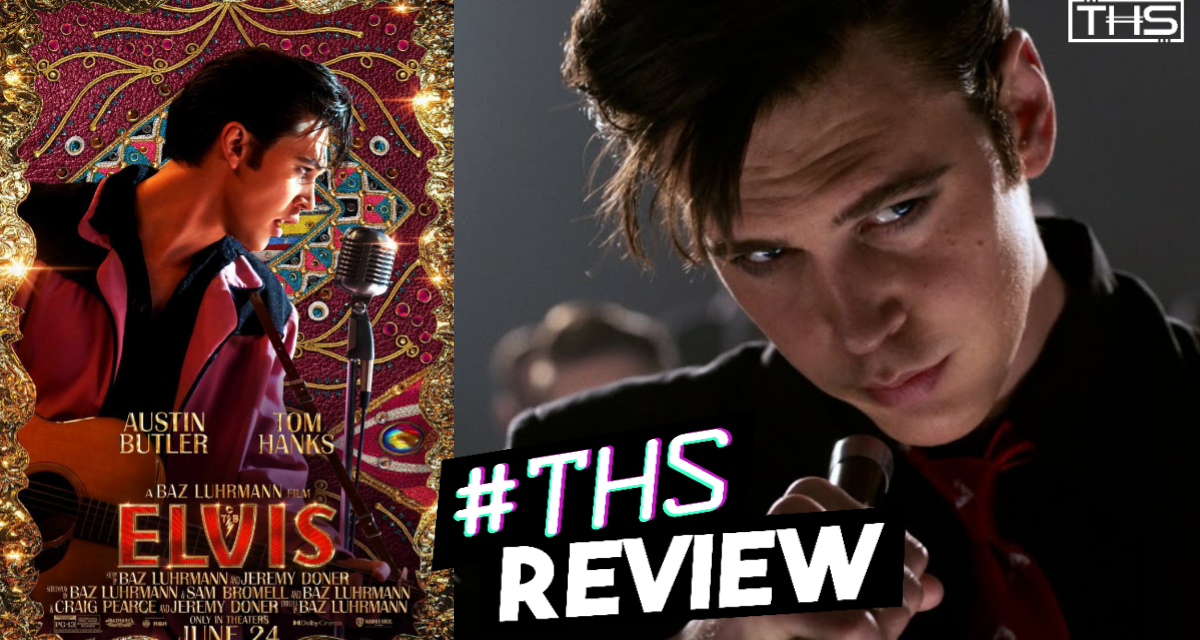 Elvis: A Visual Spectacle Too Shallow To Be Called ‘The King’ Of Biopics [Review]