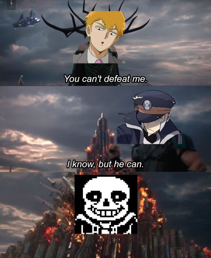 Meme of Sans beating Reigen, using "Thor: Ragnarok" as a template.