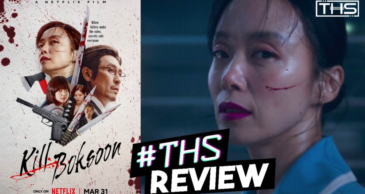Netflix’s “Kill Boksoon” is Bloody, Brilliant, And Full of Heart [Review]