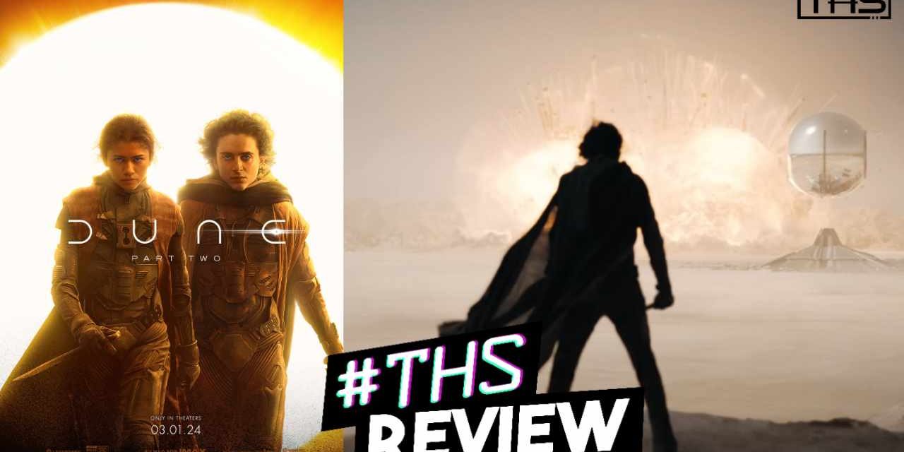 Dune: Part Two – A Perfect Spectacle [Review]