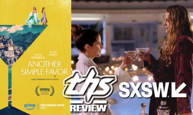 Another Simple Favor (SXSW) Review: Hilarious Moments And  Beautiful Scenery Makes This A Worthy Sequel.