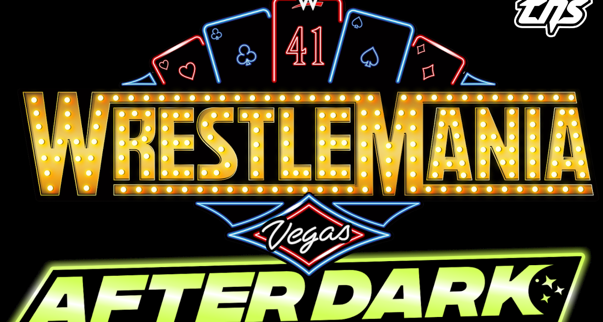 WrestleMania After Dark Is Coming To Las Vegas