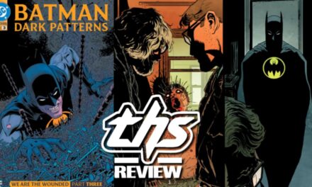 Batman: Dark Patterns – We Are The Wounded Issues 1-3 Story Arc Non-Spoiler Review
