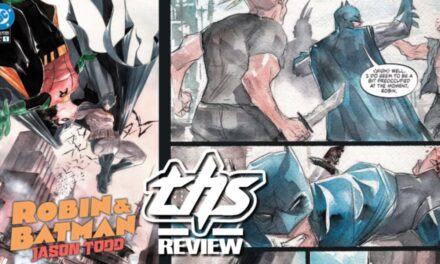 Robin & Batman: Jason Todd #1 – A Good Start For This Limited Series Arc [Non-Spoiler Review]